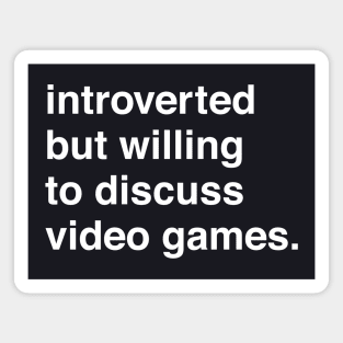 Introverted But Willing to Discuss Gaming Magnet